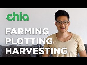 Chia Farming, Plotting and Harvesting explained (XCH) | A Beginners Guide to Chia #02