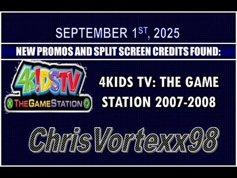 New Promos and Split Screen Credits Foundings: 9-1-2025: 4Kids TV The Game Station 2007-2008