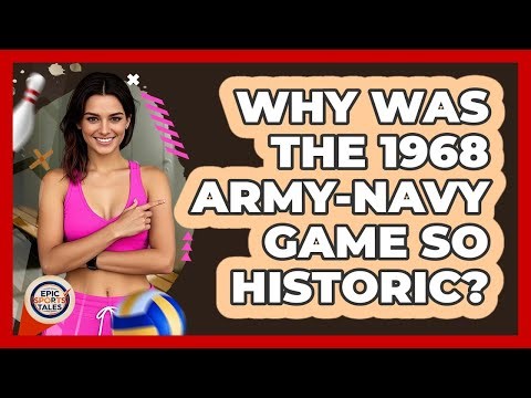 Why Was The 1968 Army-Navy Game So Historic?