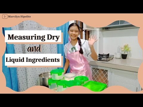 Measuring Dry and Liquid Ingredients | Marvilyn Hipolito | TLE