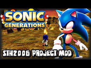 Sonic Generations PC - S.T.H 2006 Project Level Mod