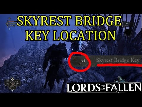 Lords of the Fallen Skyrest Bridge Key Location Guide: How to get the Skyrest Bridge Key