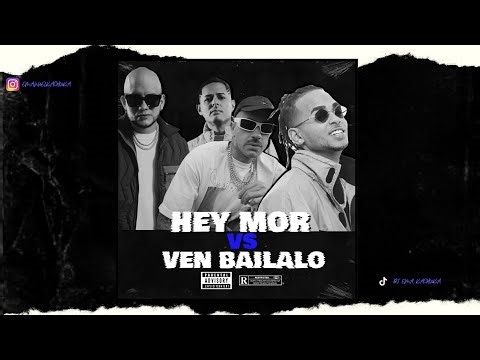 Hey Mor vs Ven Bailalo (Mashup) DJ Ema Kachuka