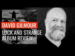 David Gilmour Luck and Strange album review