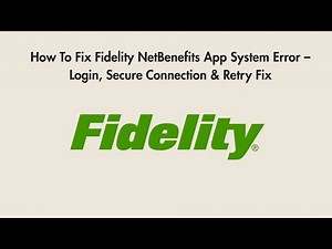 How To Fix Fidelity NetBenefits App System Error – Login, Secure Connection & Retry Fix