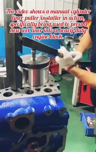 Heavy Duty Engine Repair: How to Install Cylinder Liners with a Manual Press Tool