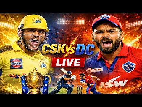 CSK vs DC LIVE 🔴 | Chennai Super Kings vs Delhi Capitals Live Match | IPL 2026