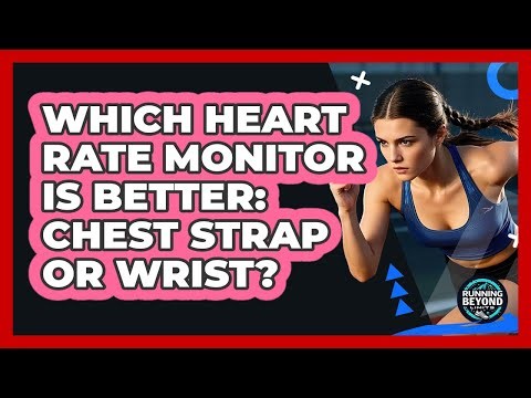 Which Heart Rate Monitor Is Better: Chest Strap Or Wrist?