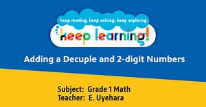 Keep Learning:Grade 1 Math #11: Adding a decuple and 2-digit numbers Season 1 Episode 06
