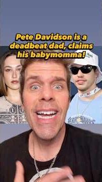 Pete Davidson Is A Deadbeat Dad, Claims His Babymomma!
