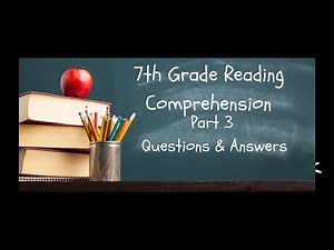 7th Grade Reading Comprehension Part 3 Questions and Answers