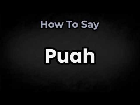 How To Pronounce Puah? (CORRECTLY) Meaning & Pronunciation