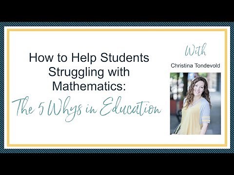 How to Help Students Struggling with Mathematics using The 5 Whys Model in Education