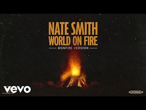 Nate Smith - World on Fire (Bonfire Version [Official Audio])