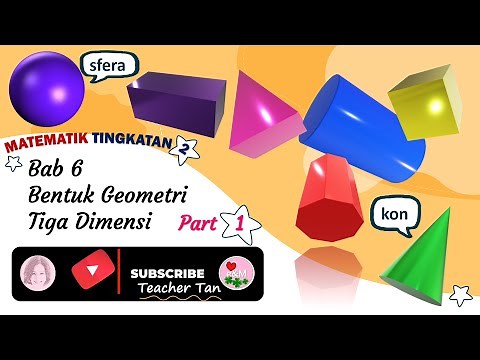 BAB 6 BENTUK GEOMETRI TIGA DIMENSI (PART 1) 6.1 SIFAT GEOMETRI BENTUK 3D #MATEMATIK #TINGKATAN2#KSSM