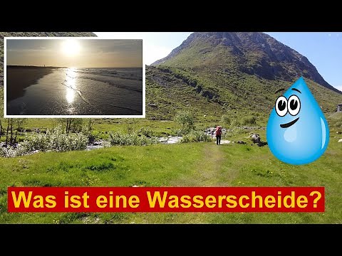 Wenn ein Regentropfen auf die Erde fällt, in welches Meer fließt er dann?Was ist eine Wasserscheide?