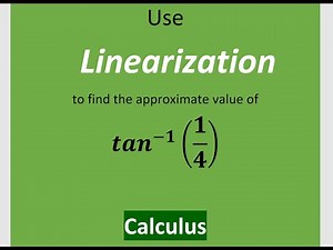 Approximation Using Linearization (Calculus)