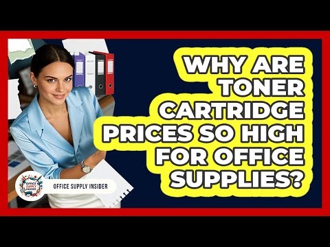 Why Are Toner Cartridge Prices So High For Office Supplies? - Office Supply Insider