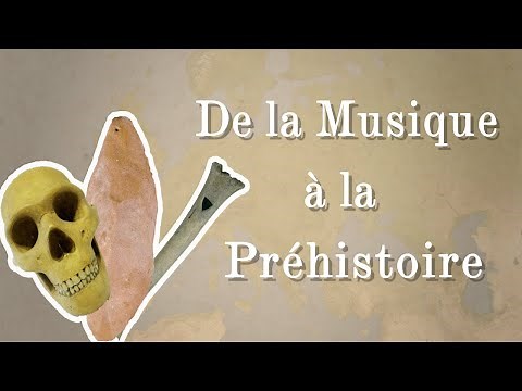 Histoires de Musique #1 : De la Musique à la Préhistoire