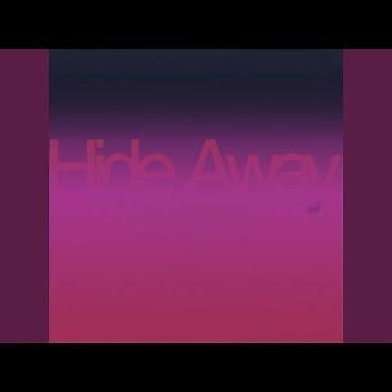 Hide Away (Sped Up)