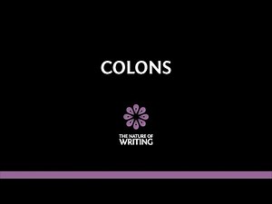 Colons | Punctuation | The Nature of Writing