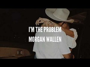 I'm the Problem - Morgan Wallen (1 Hour Loop)