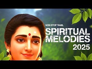 💫 Bhakti Infinite – Non Stop Tamil Spiritual Melodies 2025