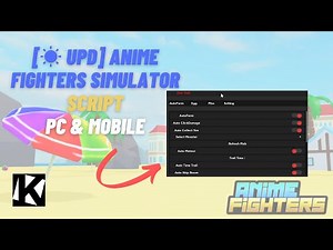 Roblox | [☀️ UPD] Anime Fighters Simulator SCRIPT Pastebin : AUTO FARM, AUTO CLICK, OPEN EGGS, . . .