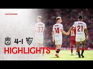 Liverpool FC vs Sevilla FC (4-1) Amistoso | Resumen
