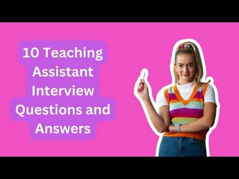 10 Teaching Assistant Interview Questions and Answers