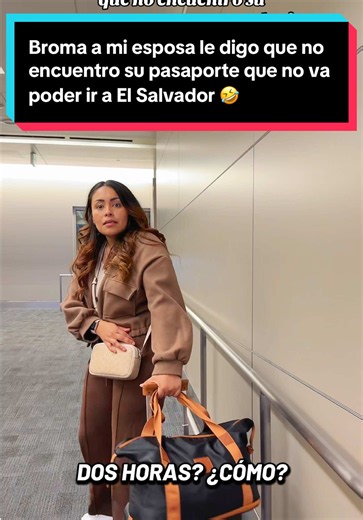Broma a mi esposa: le digo que perdí su pasaporte y no irá a El Salvador