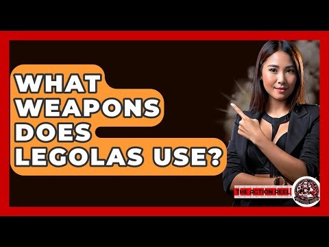 What Weapons Does Legolas Use? - The Action Reel