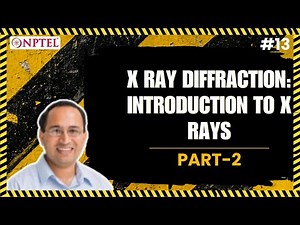#13 X Ray Diffraction | Introduction to X Rays & Crystallography | Part 2