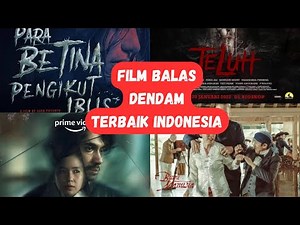 5 Film Indonesia Bertema Balas Dendam, Sadis Banget!
