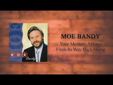 Moe Bandy - Your Memory Always Finds Its Way Back Home
