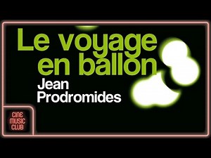 Jean Prodromidès, André Girard - Envol (BO "Le Voyage en Ballon")