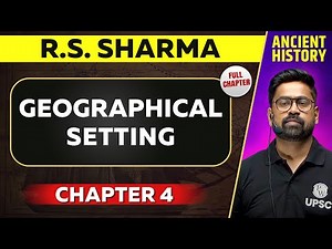 Geographical Setting FULL CHAPTER | RS Sharma Chapter 4 | UPSC Preparation
