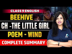 The Little Girl Class 9 Summary | Wind Poem Explanation | Class 9th English Beehive Chapter 3
