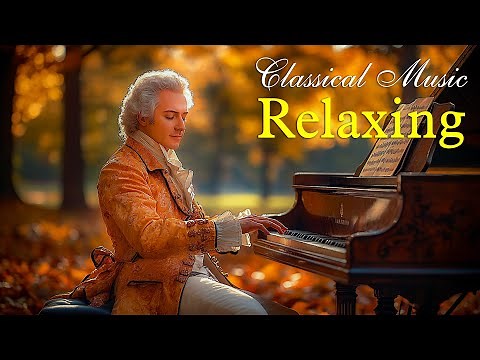 Best Relaxing Classical Music for Stress Relief & Inner Peace