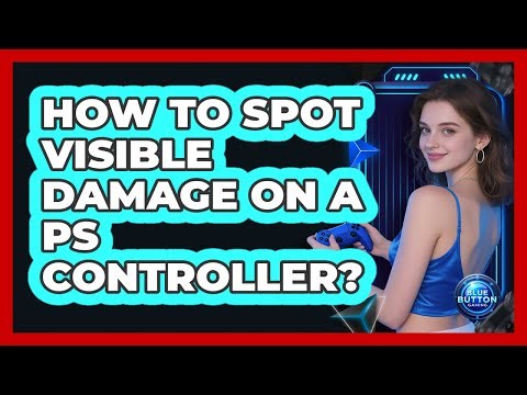 How To Spot Visible Damage On A PS Controller?