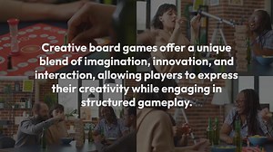 Creative Board Games