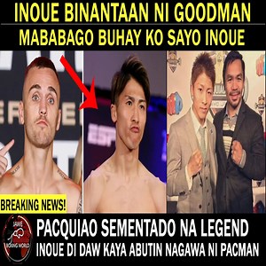 INOUE Binantaan Ni Sam Goodman, Pacquiao Sementado Na Legend, INOUE Di Kaya Abutin Nagawa Ni Pacman #jaweboxingworld | Jawe Boxing World
