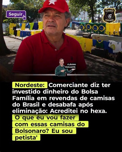 Um comerciante de Caruaru (PE) afirma ter sofrido um grande prejuízo após apostar nas vendas de camisas da Seleção Brasileira durante a Copa do Mundo. Segundo o relato, ele investiu cerca de R$ 4 mil, utilizando todas as suas economias, que diz ter juntado ao longo do tempo com recursos do Bolsa Família, acreditando que o Brasil conquistaria o hexa e que as vendas aumentariam durante a competição. Com a eliminação da Seleção, o comerciante lamenta o investimento e desabafa: