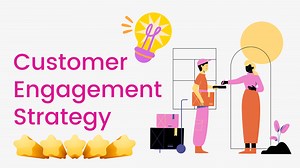 Mastering the Art of Customer Engagement Strategy: The Ultimate Guide
