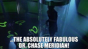 ...the absolutely fabulous Dr. Chase Meridian!