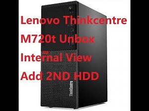 Lenovo ThinkCentre M720t Desktop PC unbox, Internal view, add 2nd hard drive
