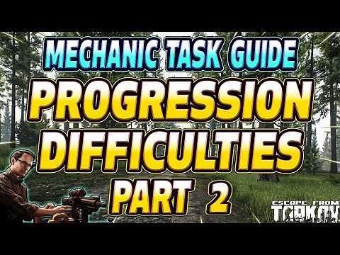 Progression Difficulties Part 2 - Mechanic Task Guide - Escape From Tarkov