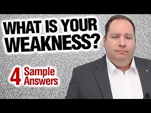 What Is Your Weakness | 4 SAMPLE ANSWERS