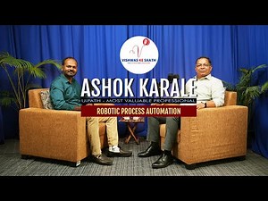 Robotic Process Automation - Ashok Karale-UiPath Most Valuable Professional-Vishwas Ke Saath Podcast