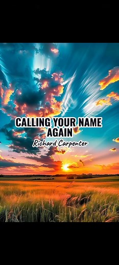 3.6K reactions · 650 shares | CALLING YOUR NAME AGAIN - RICHARD CARPENTER #lyrics #song #fyp #music | PaulChristiañ Lyrics | Facebook